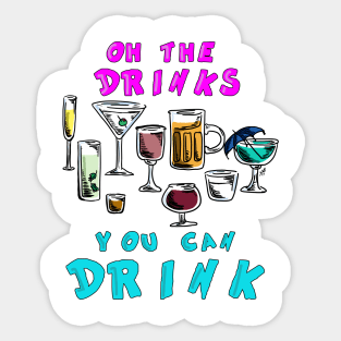 Partytime - OH the Drinks You Can Drink Sticker